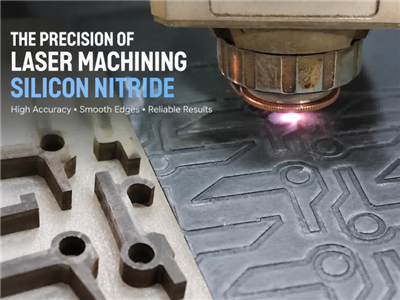 Precision Laser Processing of Silicon Nitride